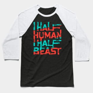 half human half beast Baseball T-Shirt